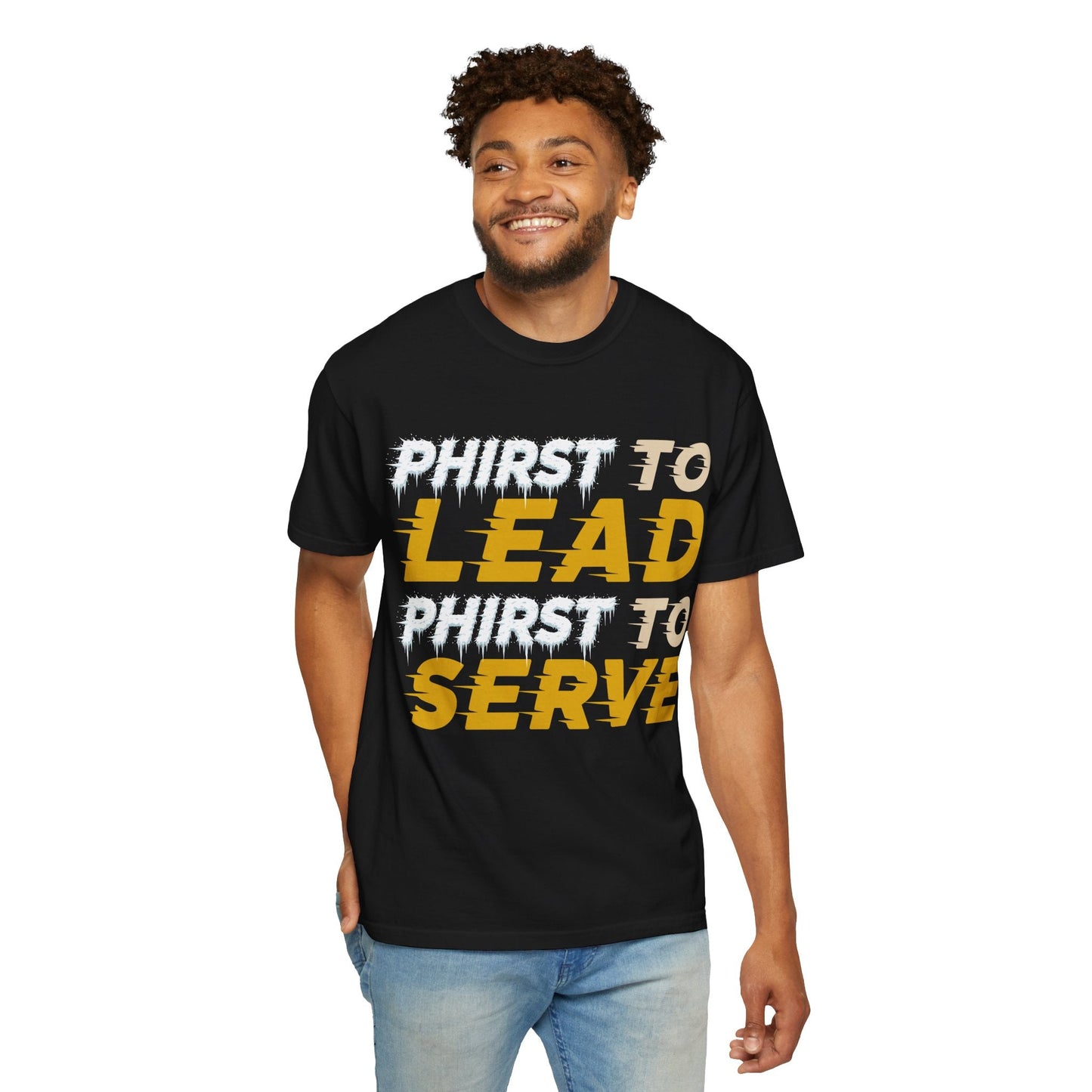 Phirst to Lead, Phirst to Serve T-Shirt — Divine Operations Inspirational Tee - The Divine Operations